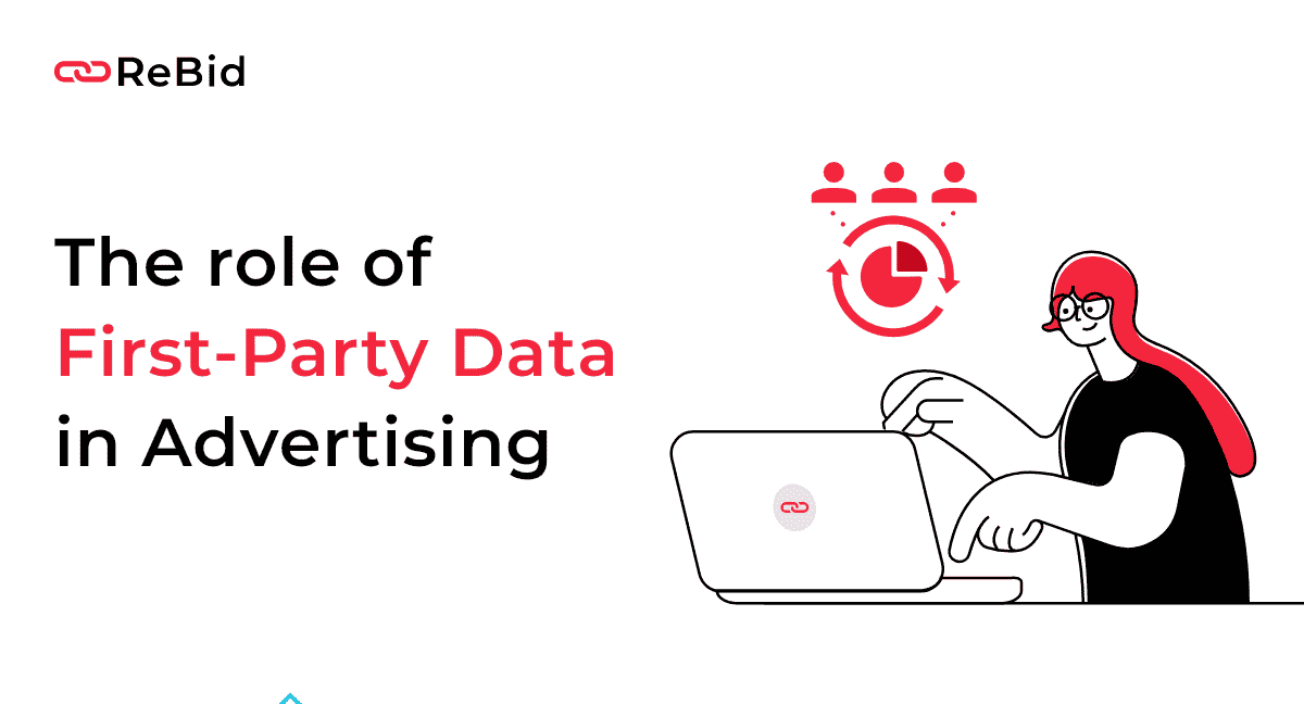 The role of first-party data in advertising
