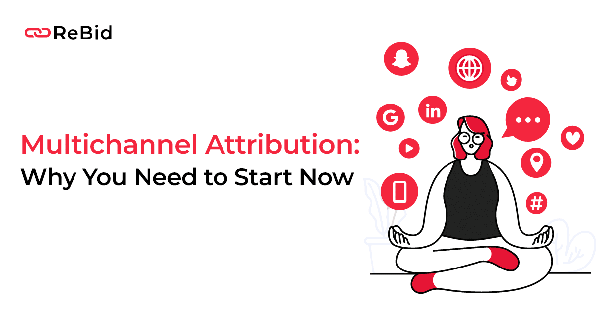 Multichannel Attribution: Why You Need to Start Now