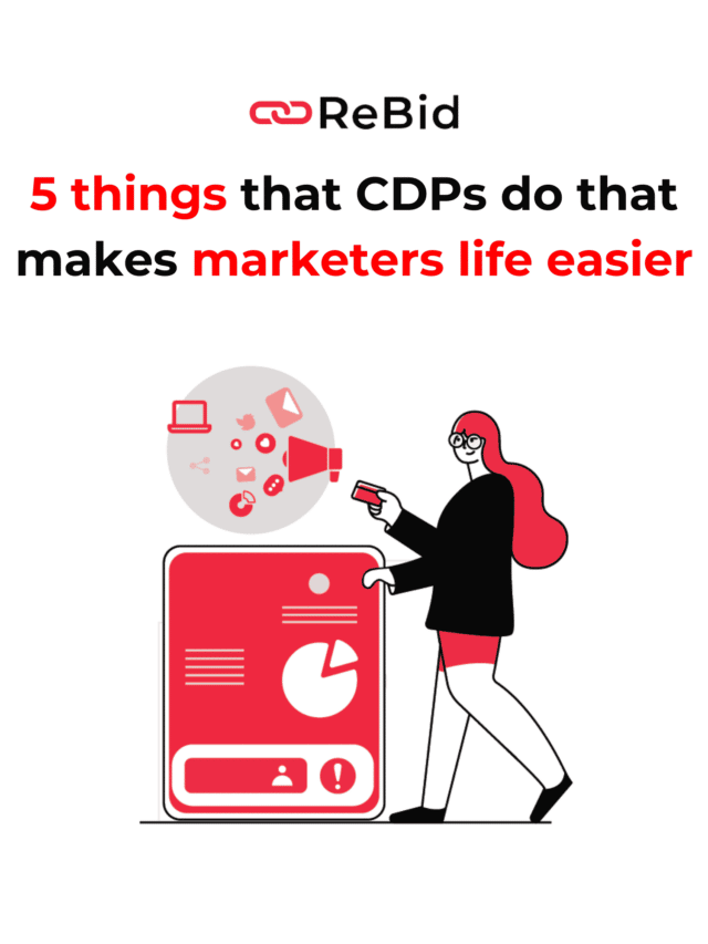 5 things that CDPs do that makes marketers life easier