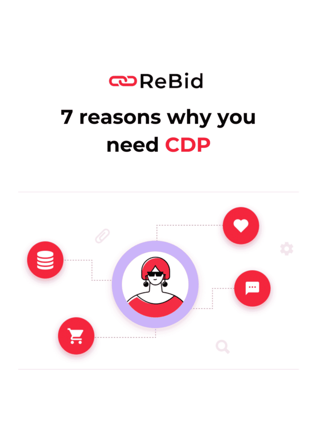 7 reasons why you need CDP